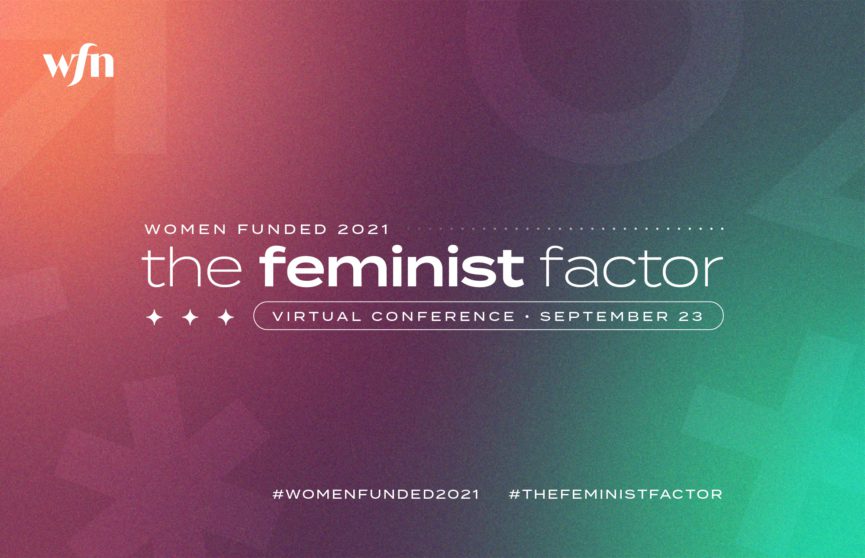 Women Funded 2021: The Feminist Factor