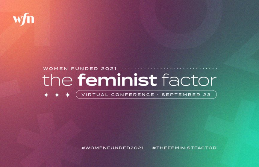 Women Funded 2021: The Feminist Factor