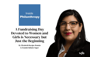 Picture of Elizabeth Barajas Roman with the Inside Philanthropy's logo and text that says "A Fundraising Day Devoted to Women and Girls is Necessary but Just the Beginning"