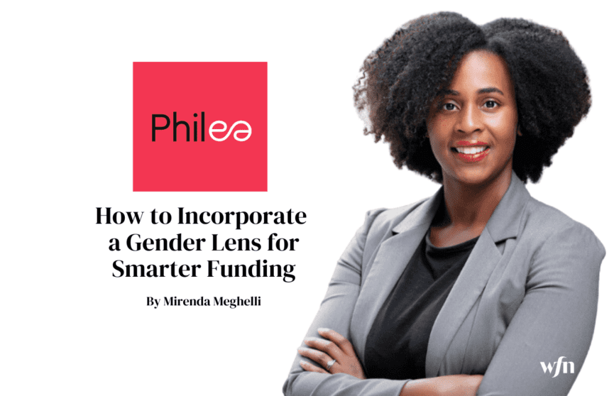 Philea logo with headshot of Mirenda Meghelli and the title "How to incorporate a gender lens for smarter funding"
