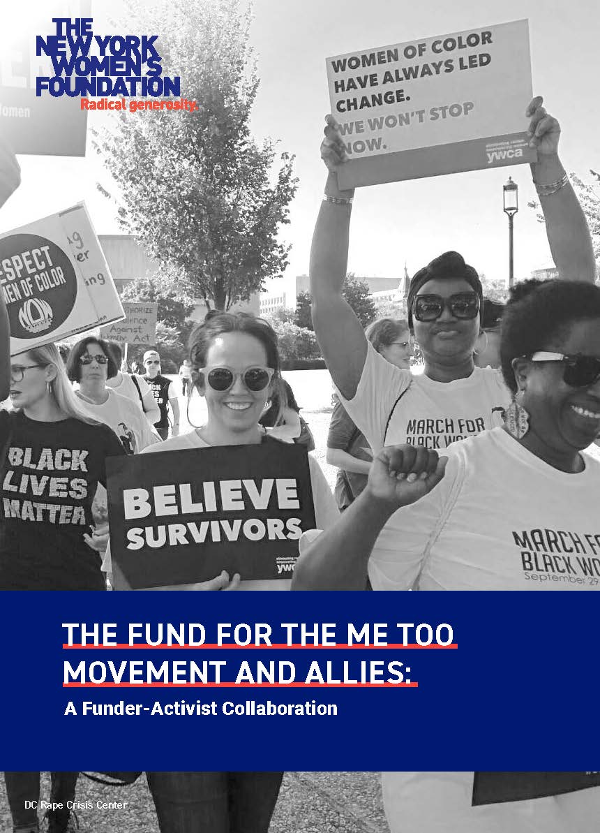 Report cover page for The New York Women's Foundation's The Fund for the Me Too Movement and Allies: A Funder-Activist Collaboration with a black and white photo of women marching holding signs, including some that read "Believe Survivors" and "Women of Color Have Always Led Change. We Won't Stop Now"