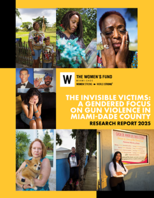 The Invisible Victims: A Gendered Focus on Gun Violence in Miami-Dade County report cover
